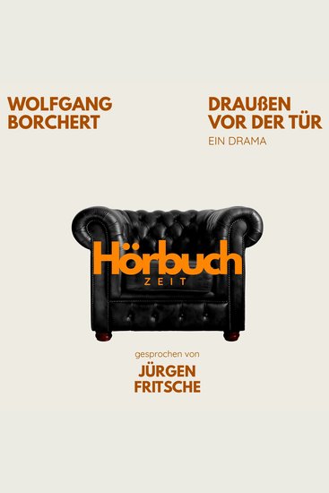 Draußen vor der Tür Ein Drama - Hörbuchzeit: Klassiker der Weltliteratur - cover