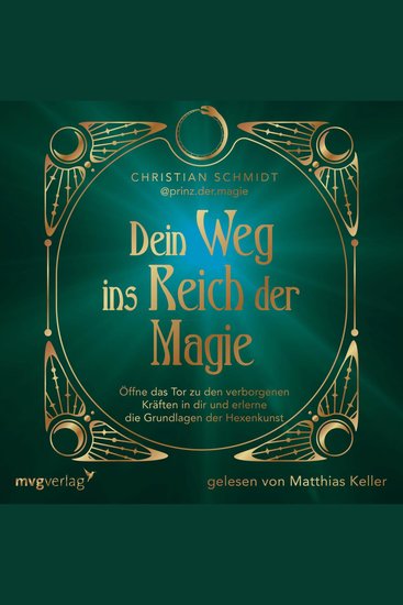 Dein Weg ins Reich der Magie - Öffne das Tor zu den verborgenen Kräften in dir und erlerne die Grundlage der Hexenkunst | mit Ritualen Anleitungen und Zaubersprüchen | Witchcraft-Einsteiger - cover