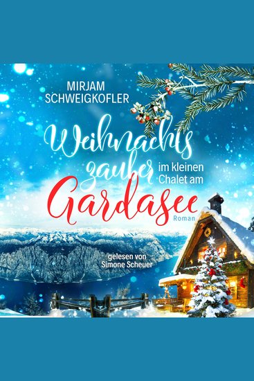 Weihnachtszauber im kleinen Chalet am Gardasee - Verliebt am Gardasee - cover