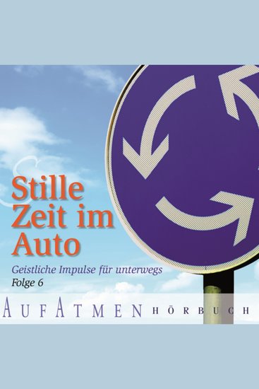 Stille Zeit im Auto - Folge 6 - Geistliche Impulse für unterwegs - cover