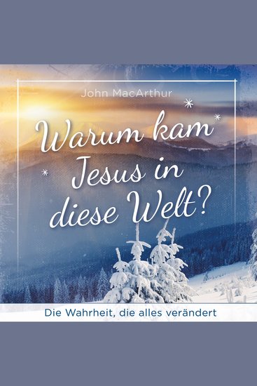 Warum kam Jesus in diese Welt? - Die Wahrheit die alles verändert - cover