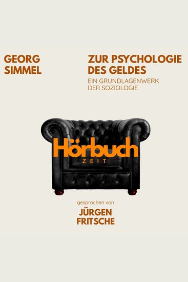 Zur Psychologie des Geldes Ein Grundlagenwerk der Soziologie - Hörbuchzeit: Klassiker der Weltliteratur - cover