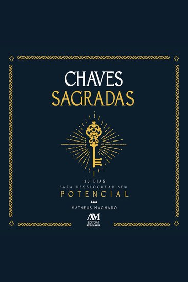 Chaves Sagradas - 30 Dias Para Desbloquear o Seu Potencial - cover