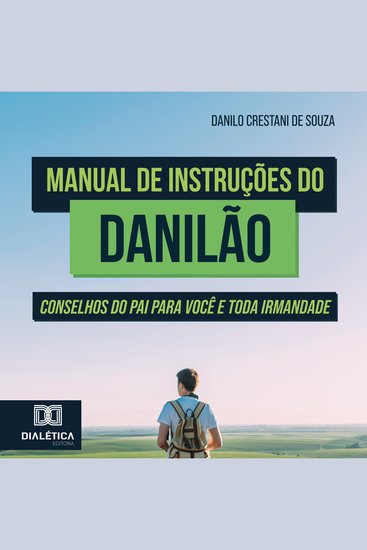 Manual de Instruções do Danilão - Conselhos do Pai para você e toda irmandade - cover