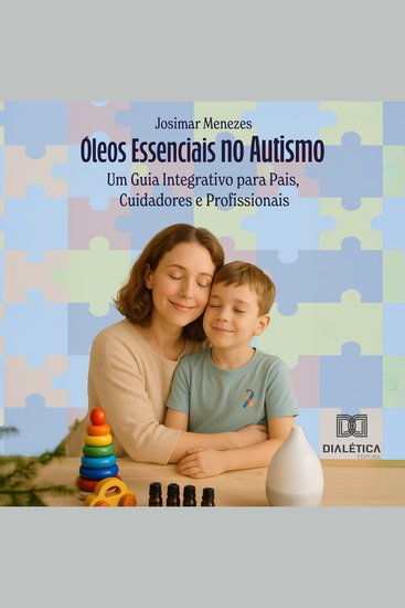 Óleos Essenciais no Autismo - Um Guia Integrativo para Pais Cuidadores e Profissionais - cover