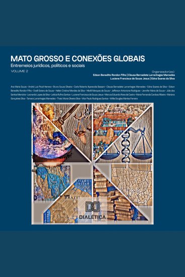Mato Grosso e conexões globais - Entremeios jurídicos políticos e sociais – Volume 2 - cover