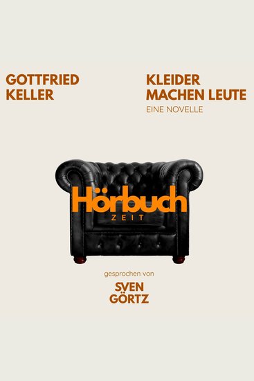 Kleider machen Leute Eine Novelle - Hörbuchzeit: Klassiker der Weltliteratur - cover