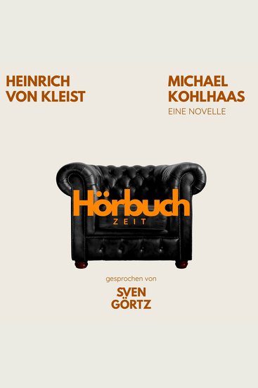 Michael Kohlhaas Eine Novelle - Hörbuchzeit: Klassiker der Weltliteratur - cover