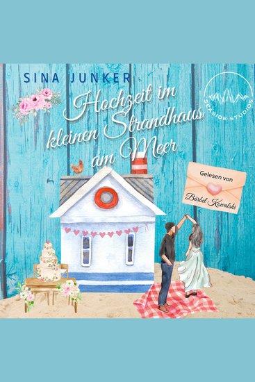 Hochzeit im kleinen Strandhaus am Meer - Ein hyggeliger Dänemarkroman als Hörbuch über Freundschaft zweite Chancen und die ganz große Liebe - cover