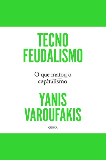 Tecnofeudalismo - O que matou o capitalismo - cover