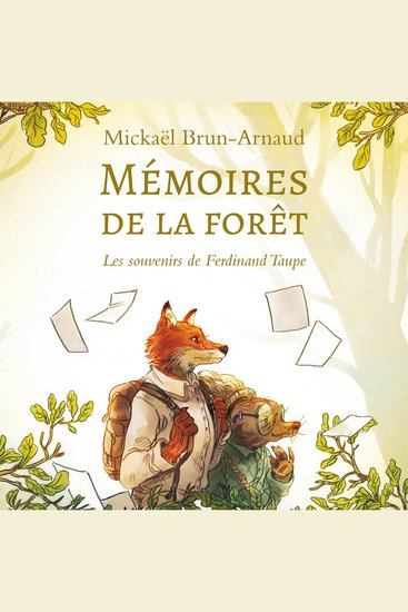 Mémoires de la forêt - Tome 1 : Les souvenirs de Ferdinand Taupe - cover