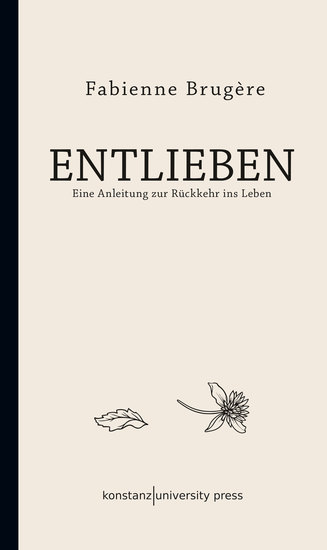 Entlieben - Eine Anleitung zur Rückkehr ins Leben - cover