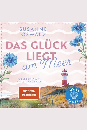 Das Glück liegt am Meer - Es geht traumhaft weiter in Kiekersum | Neuer Roman der SPIEGEL-Bestsellerautorin - cover