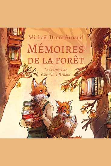 Mémoires de la forêt - Tome 2 : Les carnets de Cornélius Renard - cover