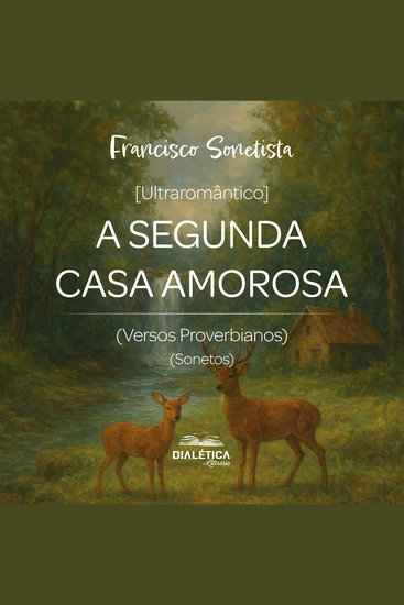 A Segunda Casa Amorosa - (Versos Proverbianos) (Sonetos) - cover