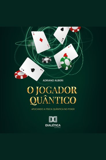 O Jogador Quântico - Aplicando a física quântica no poker - cover