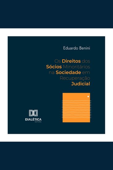 Os Direitos dos Sócios Minoritários na Sociedade em Recuperação Judicial - cover