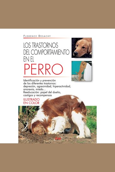 Los trastornos del comportamiento en el perro - Identificación causas y soluciones prácticas para corregir los trastornos de conducta canina - cover