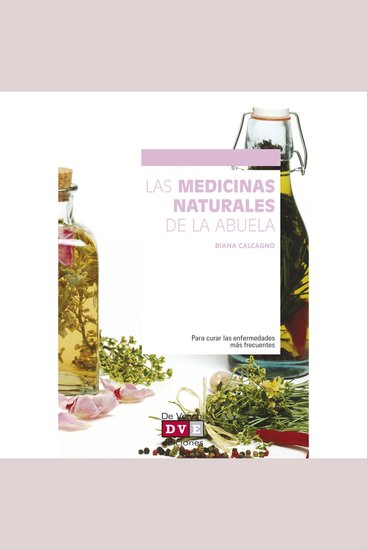 Las medicinas naturales de la abuela - Remedios tradicionales para tratar dolencias comunes de forma natural - cover