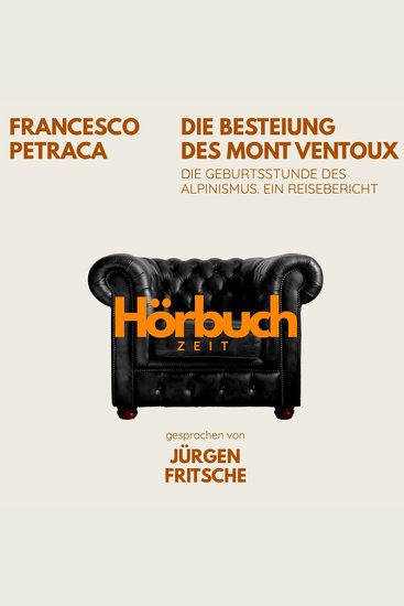 Die Besteigung des Mont Ventoux Die Geburtsstunde des Alpinismus – ein Reisebericht - Hörbuchzeit: Klassiker der Weltliteratur - cover