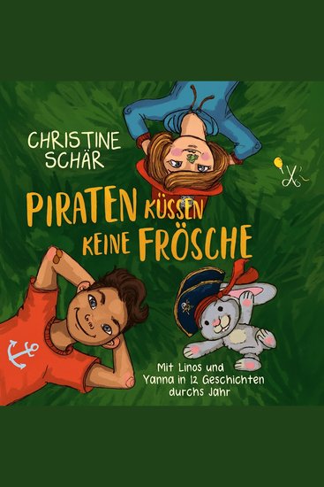 Piraten küssen keine Frösche - Mit Linos und Yanna in 12 Geschichten durchs Jahr - cover