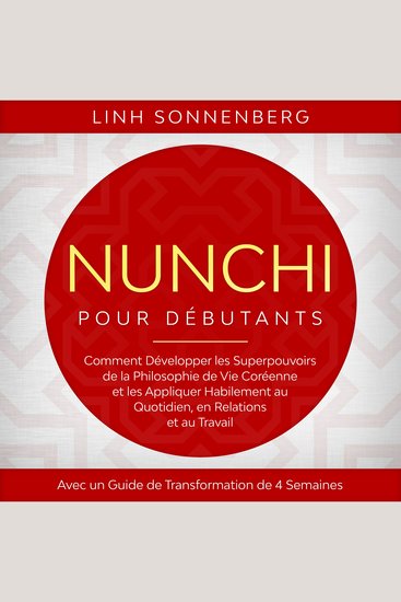 Nunchi pour Débutants : Comment Développer les Superpouvoirs de la Philosophie de Vie Coréenne et les Appliquer Habilement au Quotidien en Relations et au Travail – Avec un Guide de Transformation de 4 Semaines - cover