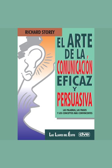 El arte de la comunicación eficaz y persuasiva - cover