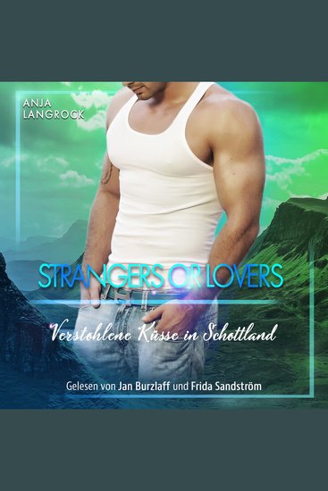Strangers or Lovers - Verstohlene Küsse in Schottland - cover