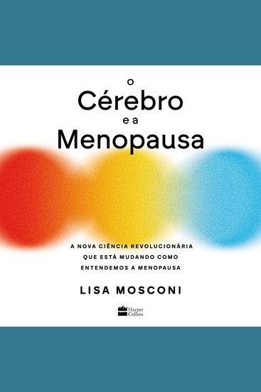 O cérebro e a menopausa - A nova ciência revolucionária que está mudando como entendemos a menopausa - cover
