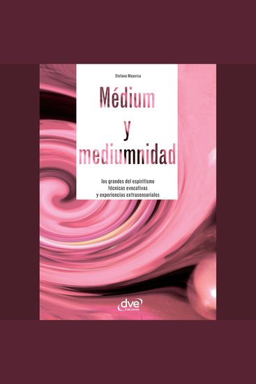 Médium y mediumnidad Los grandes del espiritismo técnicas evocativas y experiencias extrasensoriales - cover