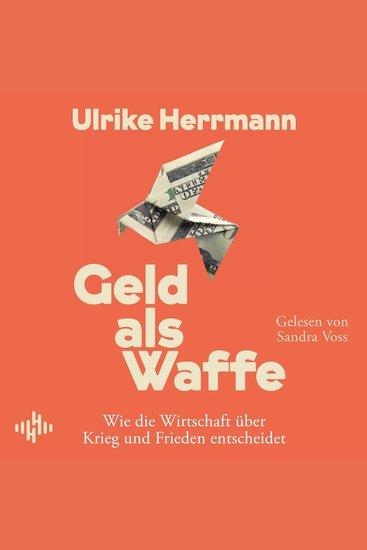 Geld als Waffe - Wie die Wirtschaft über Krieg und Frieden entscheidet | Von der Autorin des SPIEGEL-Bestsellers »Das Ende des Kapitalismus« - cover
