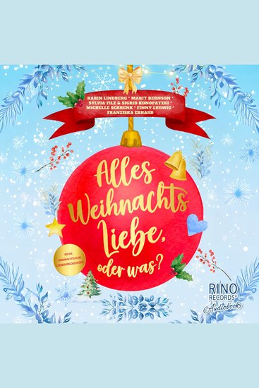 Alles Weihnachtsliebe oder was? - Sechs weihnachtliche Liebesgeschichten - cover