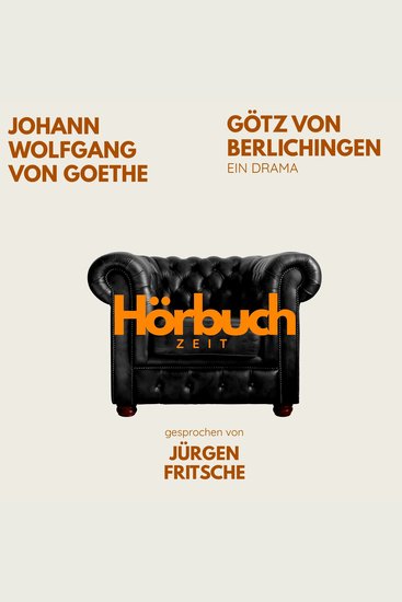 Götz von Berlichingen Ein Drama - Hörbuchzeit: Klassiker der Weltliteratur - cover