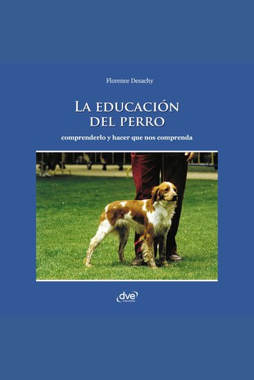 La educación del perro - Comprenderlo y hacer que nos comprenda - cover