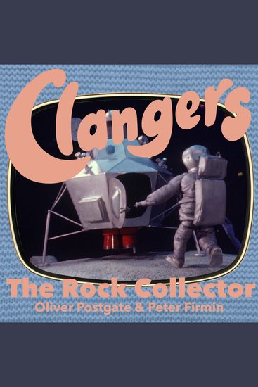 Clangers - The Rock Collector - Series 2 - Episode 2 - cover