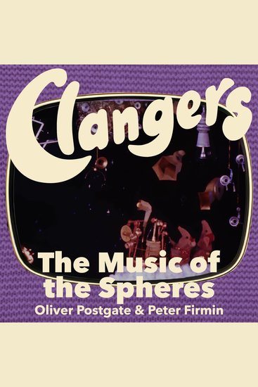 Clangers - The Music Of The Spheres - Series 2 - Episode 13 - cover