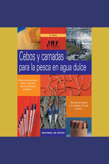 Cebos y carnadas para la pesca en agua dulce - Técnicas completas para elegir preparar y usar cebos eficaces - cover