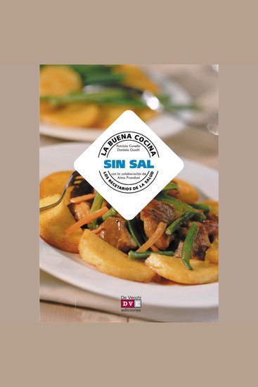 La buena cocina sin sal - Recetas creativas para disfrutar de una dieta baja en sodio - cover