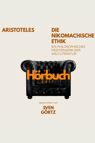 Die Nikomachische Ethik Ein philosophisches Meisterwerk - Hörbuchzeit: Klassiker der Weltliteratur - cover