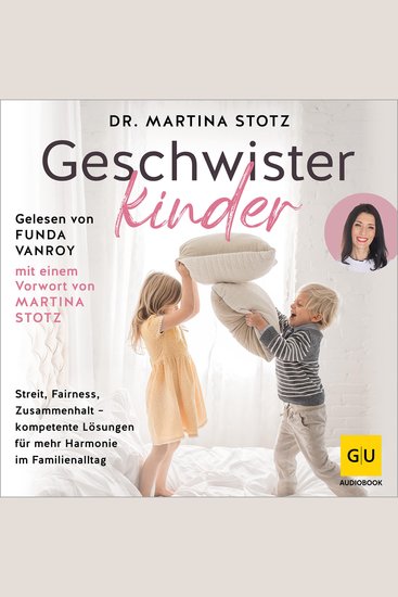 Geschwisterkinder - Streit Fairness Zusammenhalt - kompetente Lösungen für mehr Harmonie im Familienalltag - cover