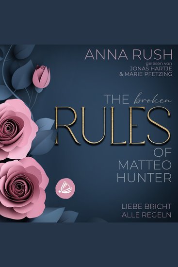 The BROKEN Rules of Matteo Hunter - Der Kuss den er nie wollte (The Rules of Matteo Hunter 2) - cover
