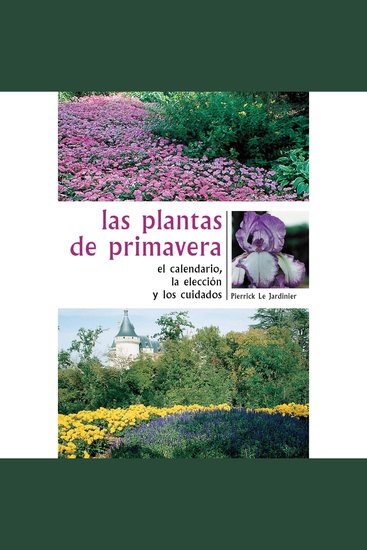Las plantas de primavera El calendario la elección y los cuidados - cover