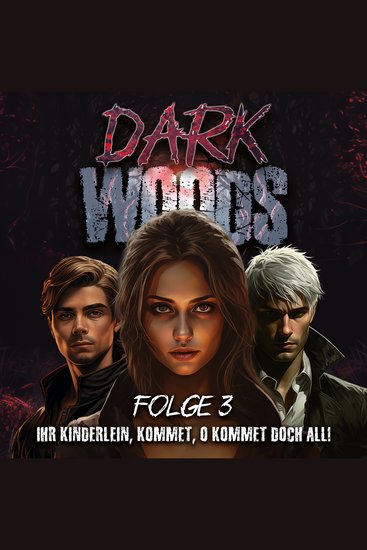 Dark Woods - Folge 3 - Ihr Kinderlein kommet o kommet doch all! - cover