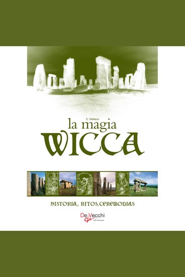 La Magia Wicca Historia ritos ceremonias - cover