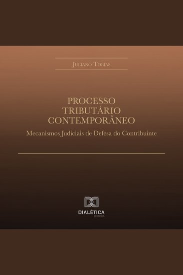 Processo Tributário Contemporâneo - Mecanismos Judiciais de Defesa do Contribuinte - cover