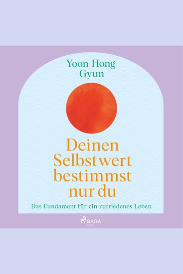 Deinen Selbstwert bestimmst nur du: Das Fundament für ein zufriedenes Leben - cover