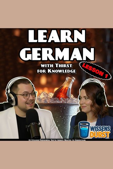 Learn German with Thirst for Knowledge - Lesson 1 - 10 Strange Phenomena You've Always Wanted to Understand - cover