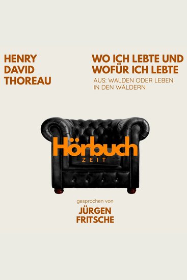 Wo ich lebte und wofür ich lebte Aus: Walden oder Leben in den Wäldern - Hörbuchzeit: Klassiker der Weltliteratur - cover