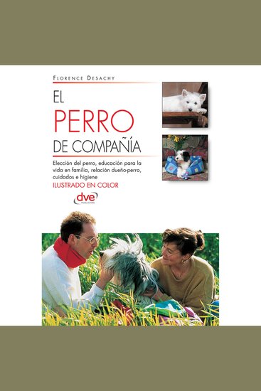 El perro de compañía - Consejos esenciales para elegir educar y convivir con el perro de compañía ideal - cover