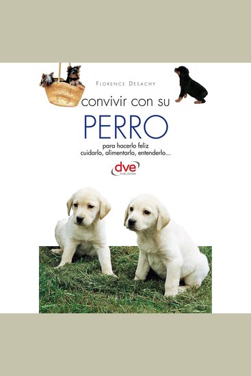 Convivir con su perro - Claves para una convivencia armoniosa: elección cuidados educación y bienestar - cover